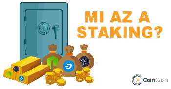 Stakingelni vagy nem stakingelni - avagy mi az a kripto staking?